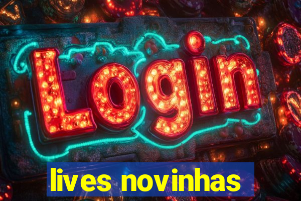 lives novinhas